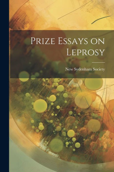 Prize Essays On Leprosy - 9781021315243
