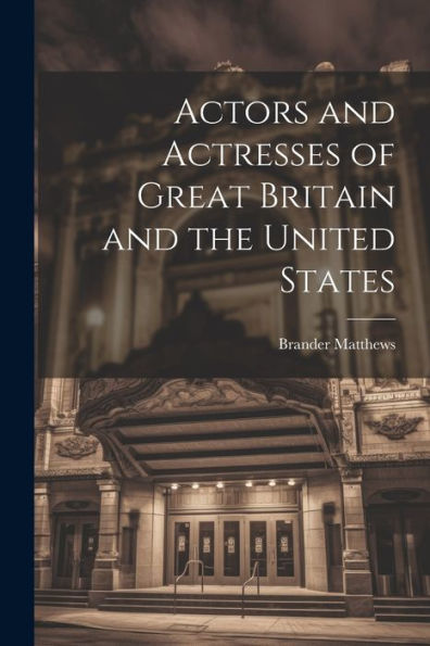 Actors And Actresses Of Great Britain And The United States