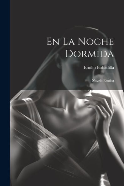En La Noche Dormida: Novela Erótica (Spanish Edition)