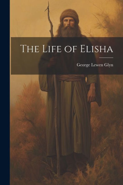 The Life Of Elisha
