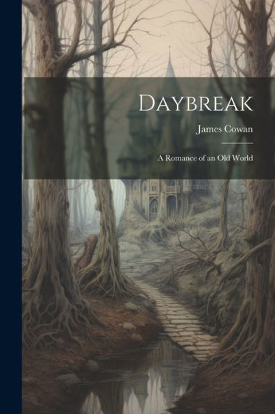 Daybreak: A Romance Of An Old World