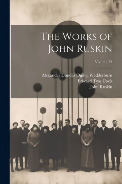 The Works Of John Ruskin; Volume 33
