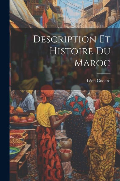 Description Et Histoire Du Maroc (French Edition) - 9781021342379