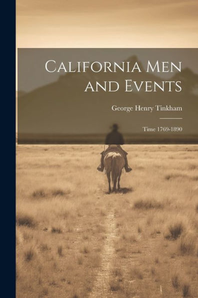 California Men And Events: Time 1769-1890