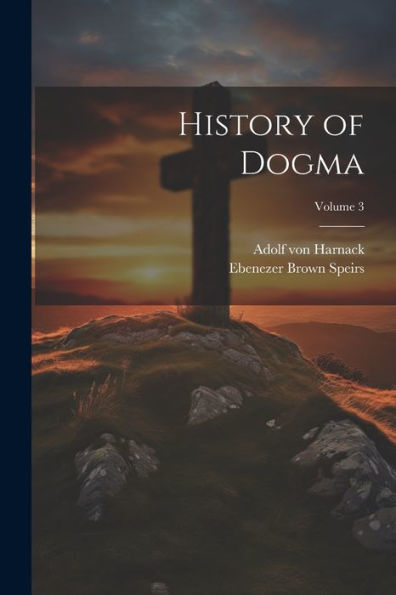 History Of Dogma; Volume 3