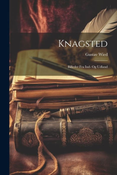 Knagsted: Billeder Fra Ind- Og Udland (Danish Edition)