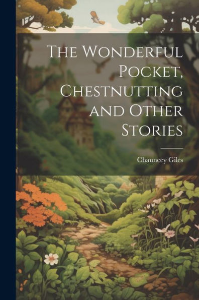 The Wonderful Pocket, Chestnutting And Other Stories