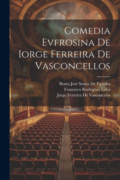 Comedia Evfrosina De Iorge Ferreira De Vasconcellos (Portuguese Edition)