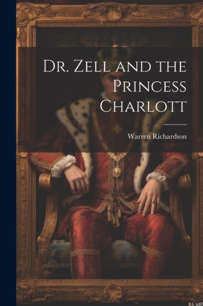 Dr. Zell And The Princess Charlott