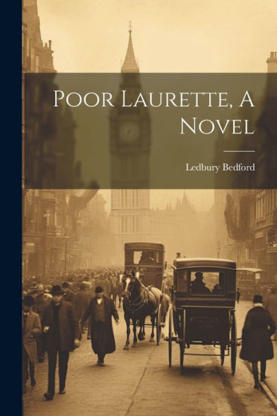 Poor Laurette, A Novel