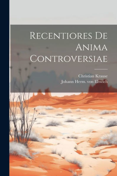 Recentiores De Anima Controversiae (Latin Edition)