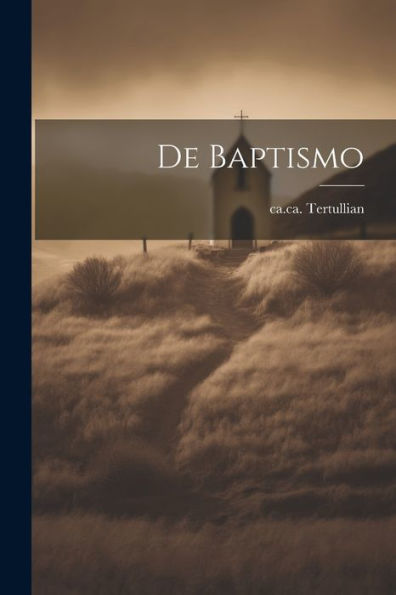 De Baptismo (Latin Edition)
