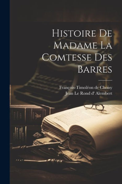 Histoire De Madame La Comtesse Des Barres (French Edition)