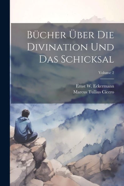 Bücher Über Die Divination Und Das Schicksal; Volume 2