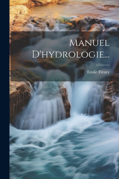 Manuel D'Hydrologie... (French Edition)