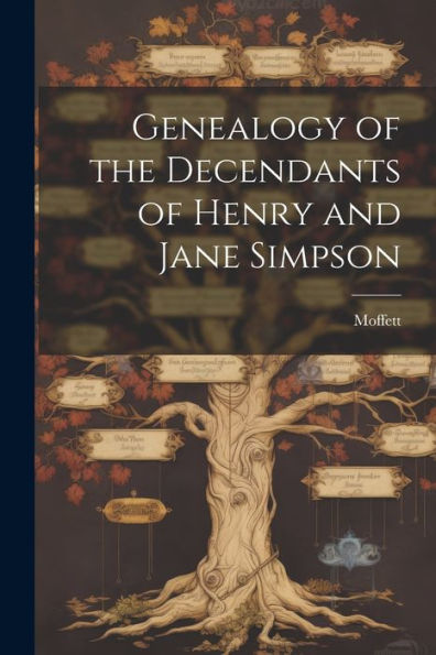 Genealogy Of The Decendants Of Henry And Jane Simpson