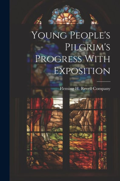 Young People's Pilgrim's Progress With Exposition