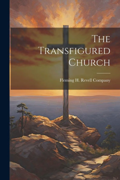 The Transfigured Church - 9781021383488