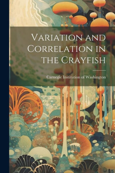 Variation And Correlation In The Crayfish