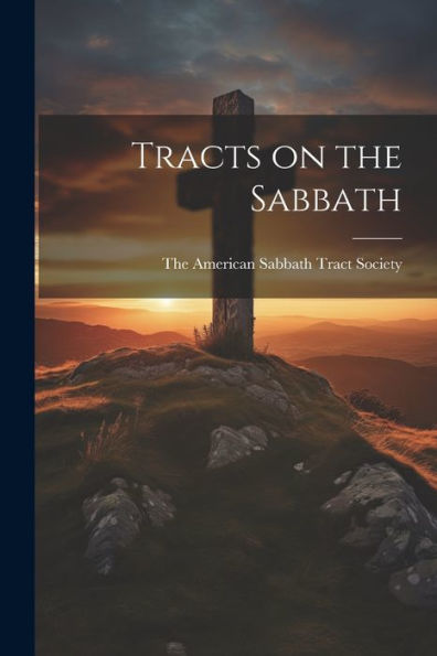 Tracts On The Sabbath - 9781021385024