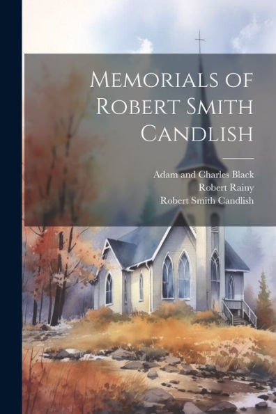 Memorials Of Robert Smith Candlish
