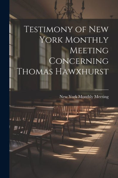 Testimony Of New York Monthly Meeting Concerning Thomas Hawxhurst
