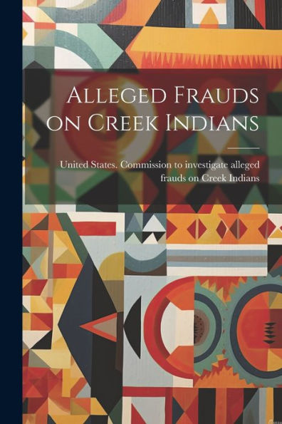 Alleged Frauds On Creek Indians
