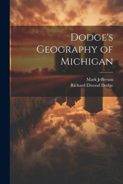 Dodge's Geography Of Michigan