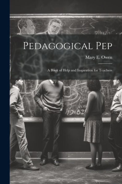 Pedagogical Pep; A Book Of Help And Inspiration For Teachers