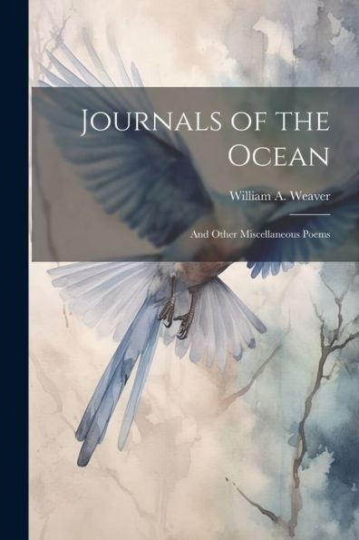 Journals Of The Ocean; And Other Miscellaneous Poems