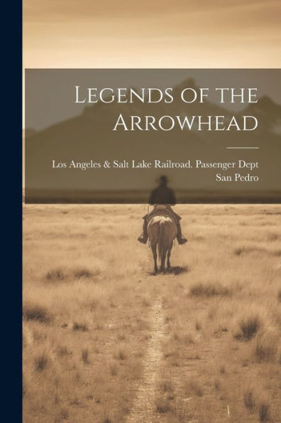 Legends Of The Arrowhead