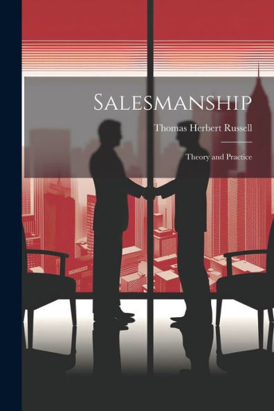 Salesmanship; Theory And Practice