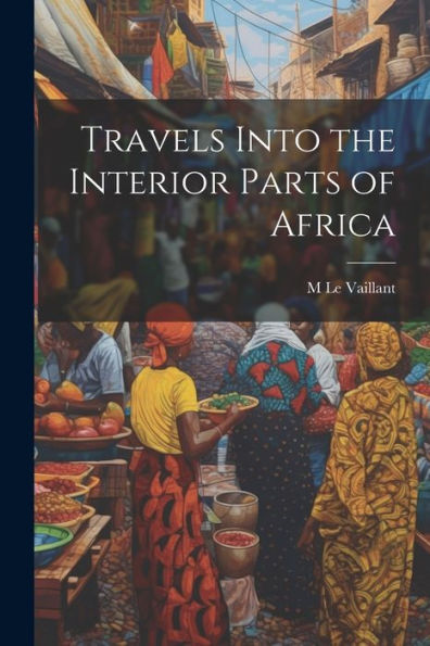 Travels Into The Interior Parts Of Africa