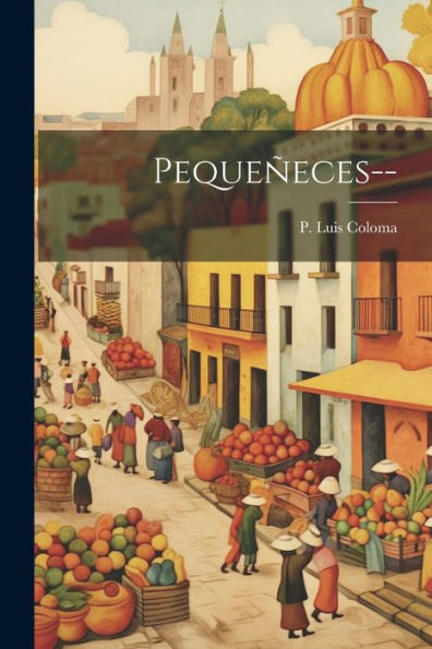 Pequeñeces-- (Spanish Edition)
