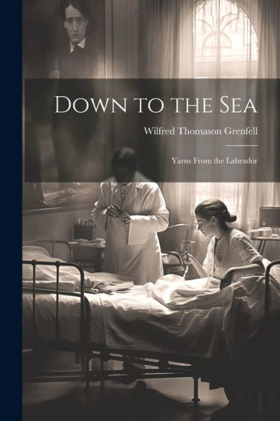 Down To The Sea: Yarns From The Labrador