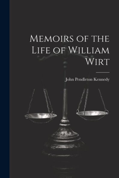 Memoirs Of The Life Of William Wirt