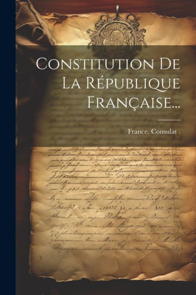 Constitution De La République Française... (French Edition)
