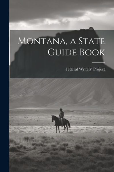 Montana, A State Guide Book