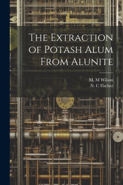 The Extraction Of Potash Alum From Alunite