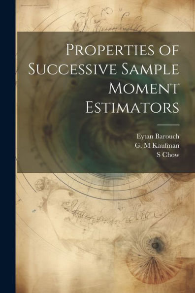 Properties Of Successive Sample Moment Estimators