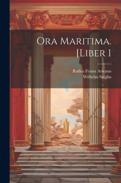 Ora Maritima. [Liber 1 (Latin Edition)
