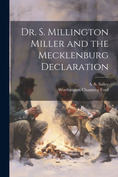 Dr. S. Millington Miller And The Mecklenburg Declaration