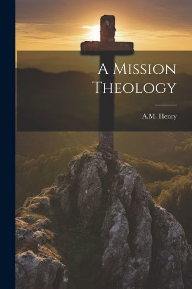 A Mission Theology