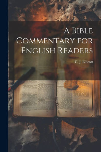 A Bible Commentary For English Readers: 1