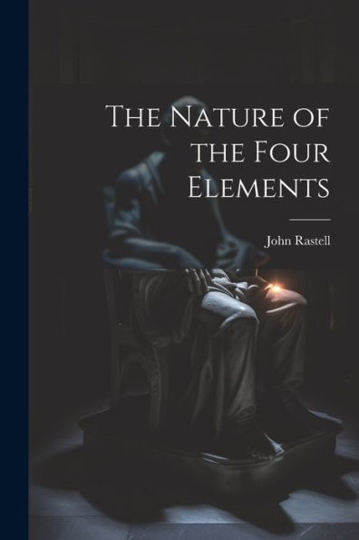 The Nature Of The Four Elements