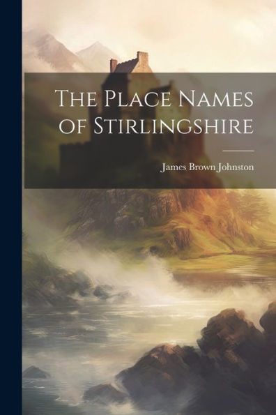 The Place Names Of Stirlingshire