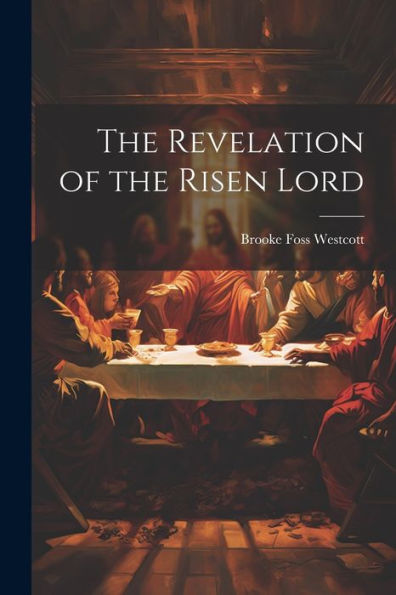 The Revelation Of The Risen Lord