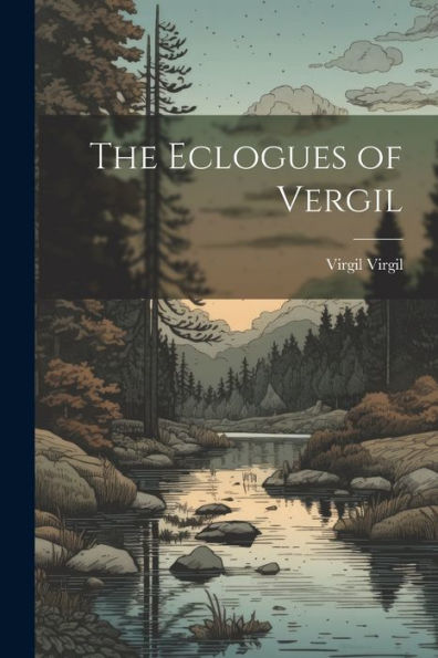 The Eclogues Of Vergil