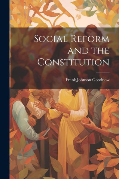Social Reform And The Constitution