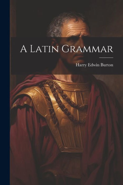 A Latin Grammar - 9781021471529